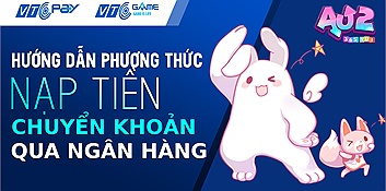 (HOT) VTC GAME UPDATE TÍNH NĂNG CHUYỂN KHOẢN QUA TÀI KHOẢN NGÂN HÀNG