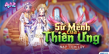 (SK) NẠP TÍCH LŨY: SỨ MỆNH CỦA THIÊN ƯNG 