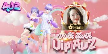 (HOT) VINH DANH TOP VIP – ✿Hani: CÔ NÀNG NGỌT NGÀO GIỮA THẾ GIỚI SẮC MÀU AU 2 